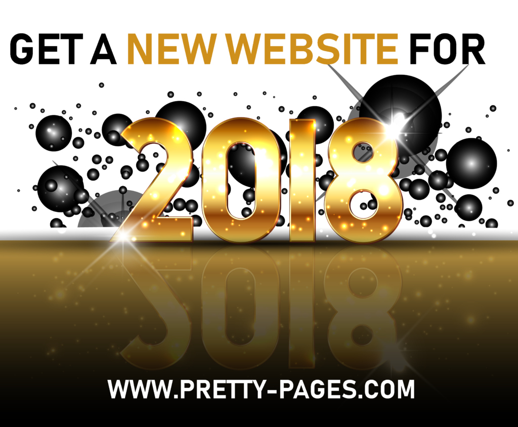 It is a new year (2018) and now is the good time to get a website redesign.
